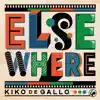 Kiko de Gallo - Elsewhere